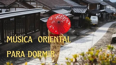 Música Oriental para Dormir😴Relaxamento/Acalmar a Mente/Músicas relaxantes para dormir