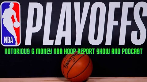 🎙️️ NOTORIOUS G MONEY NBA HOOP REPORT SHOW AND PODCAST