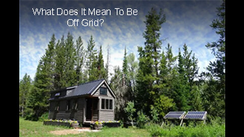 PFTTOT Part 178 What Does It Mean to Be Off Grid?