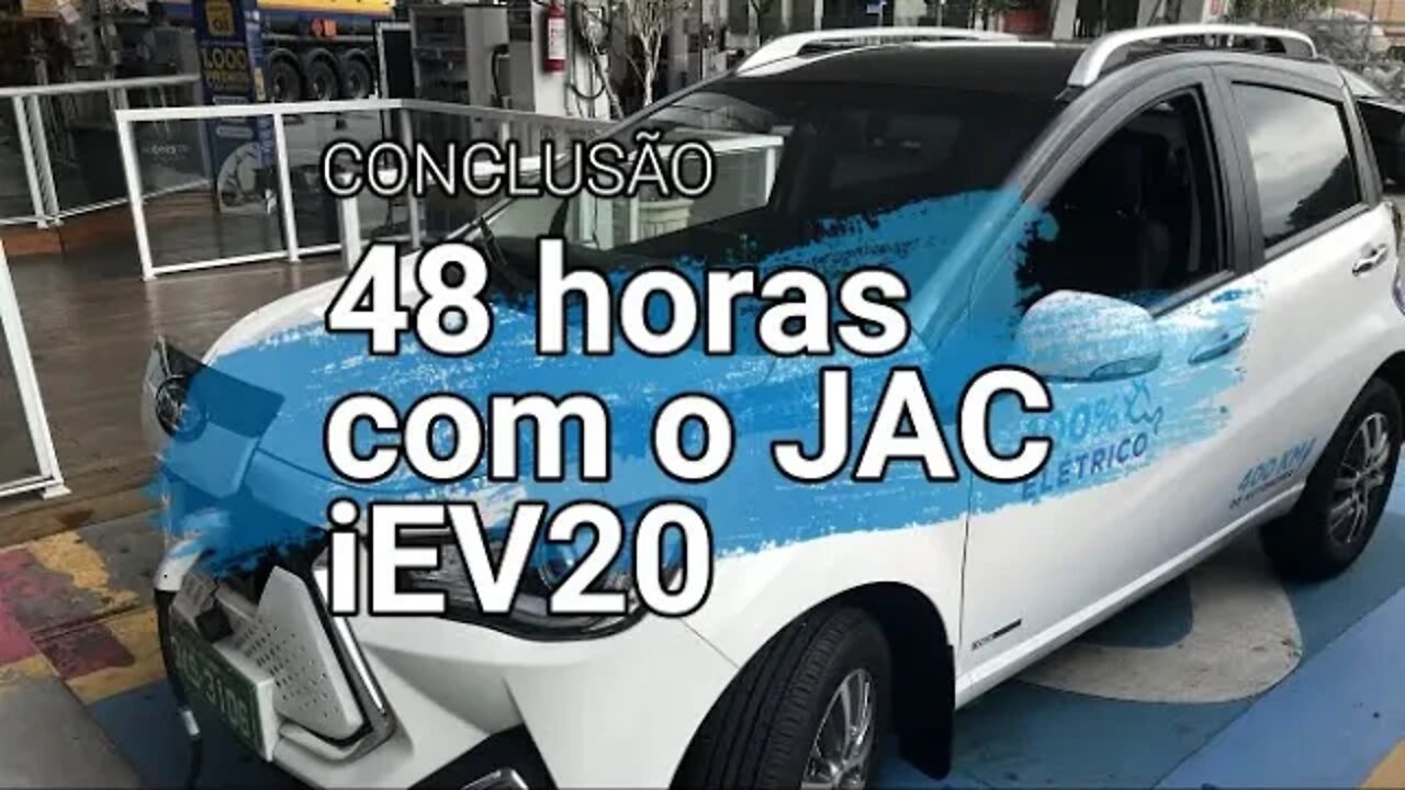 Conclusão após 48h com JAC iEV20