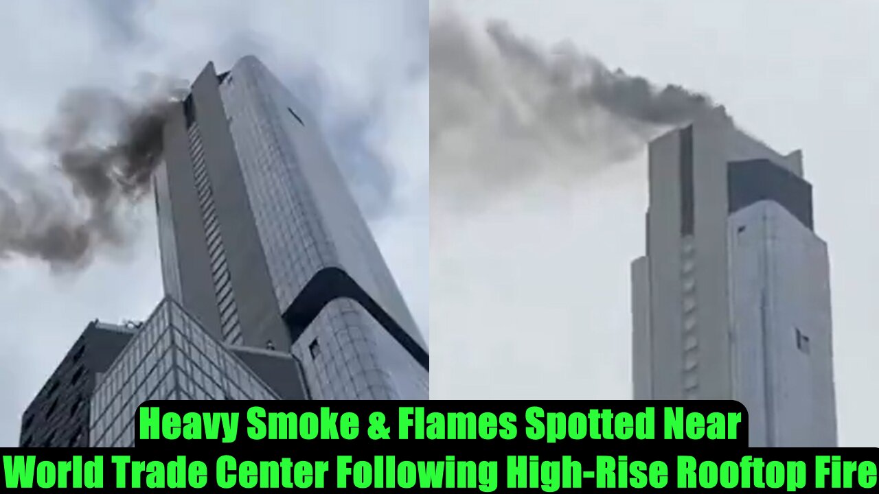 Heavy Smoke & Flames Spotted Near World Trade Center Following High-Rise Rooftop Fire