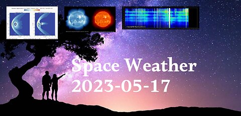 Space Weather 16.05.2023 + 12 hours