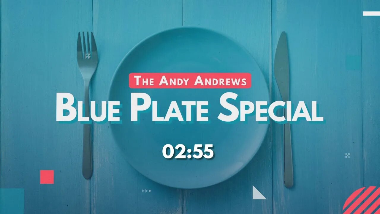 The Andy Andrews Blue Plate Special