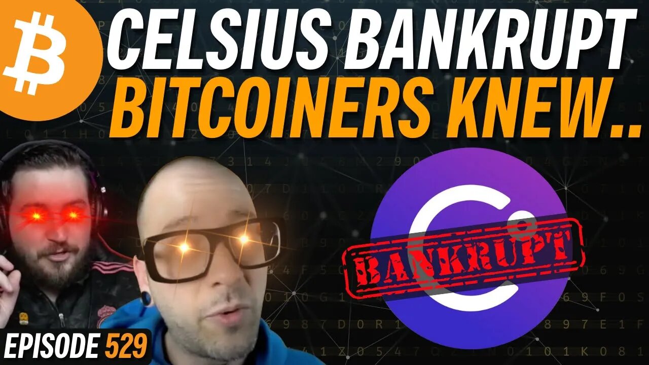 Celsius Bankrupt, Saves Themselves Before Users | EP 529