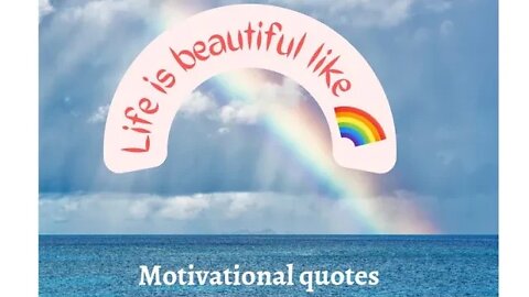 Motivational life quotes