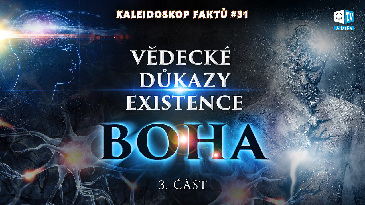 Vědecké důkazy existence Boha | Kaleidoskop faktů 31 (3.část) | Věda o Duši