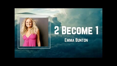 Emma Bunton - 2 Become 1 (Lyrics)