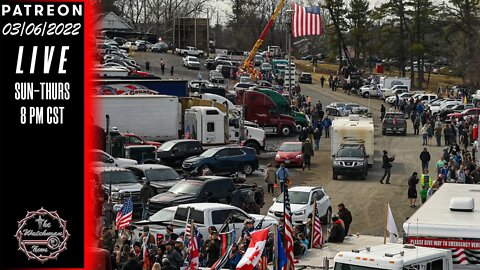 The Watchman News - 03/06/2022 The Peoples Convoy Latest Updates - Heading To The Beltway Today!