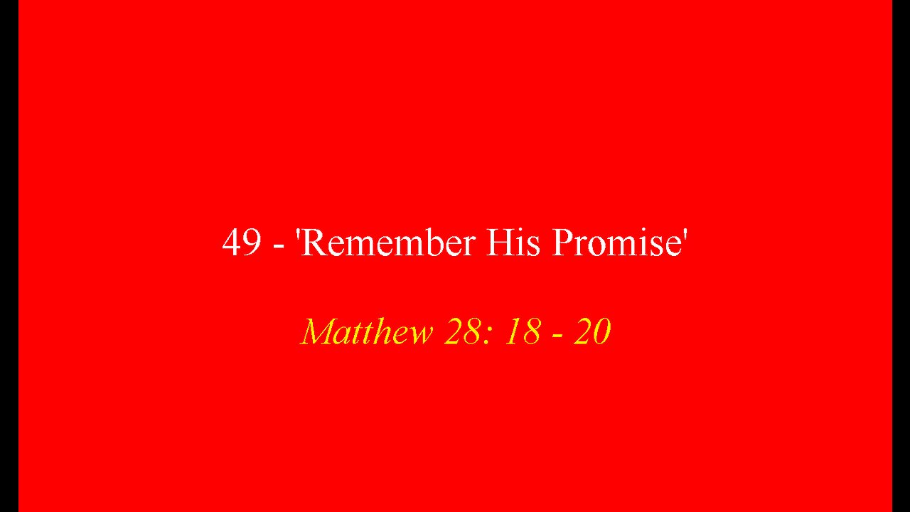 49 - 'Remember His Promise'