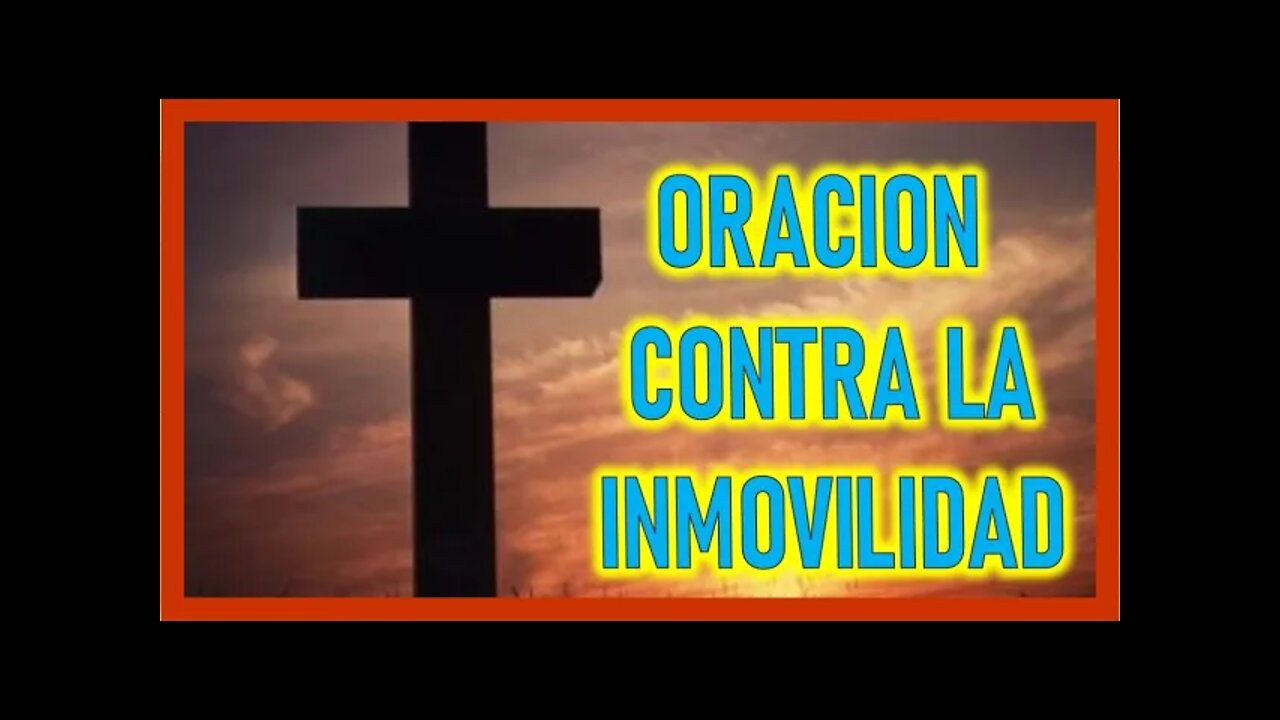 ORACION CONTRA LA INMOVILIDAD