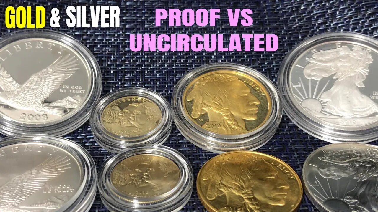 Gold & Silver: Proof Vs Uncirculated