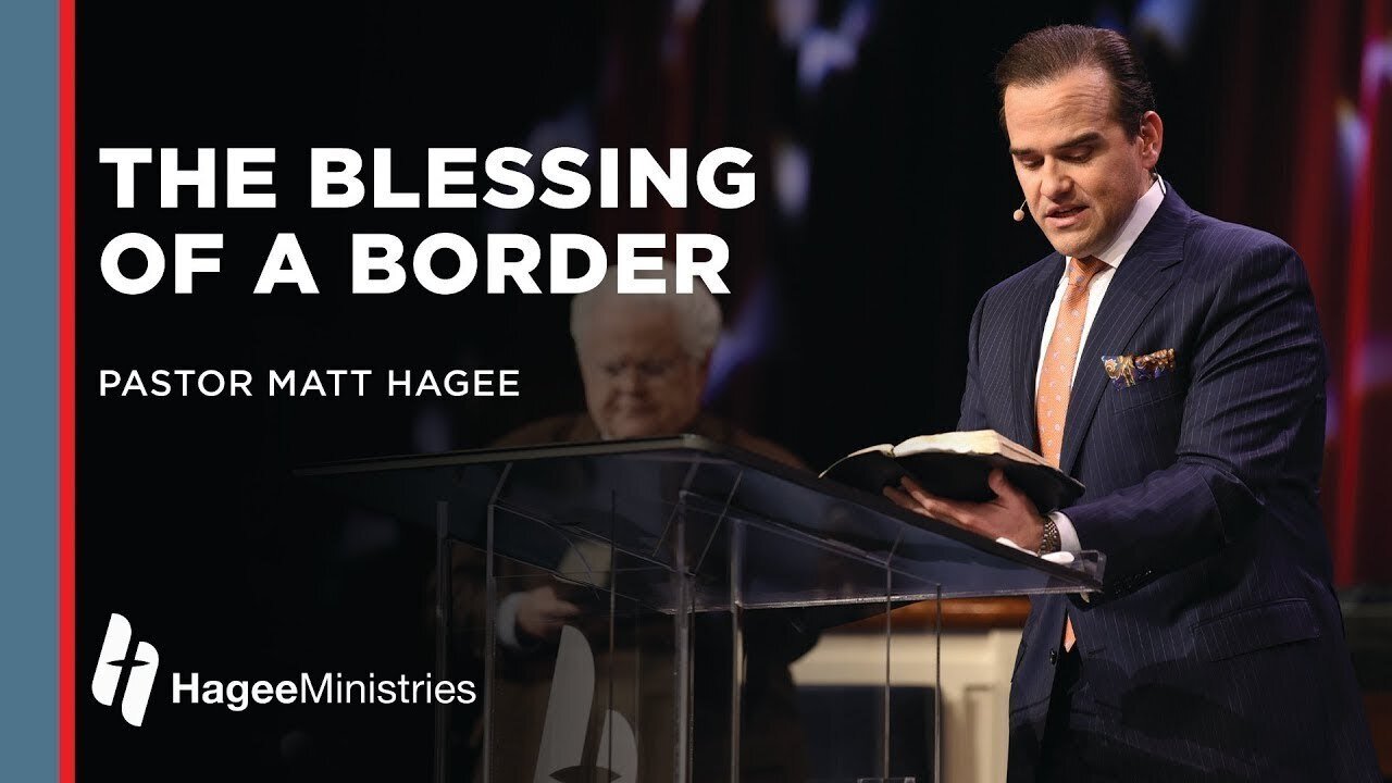 Pastor Matt Hagee - "The Blessing of a Border"