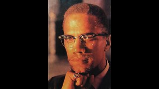 Just Something To Think about Malcolm X?