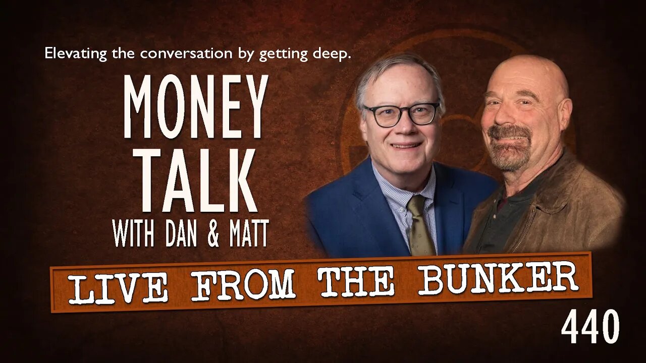 Live From the Bunker 440: Money Talk with Dan & Matt