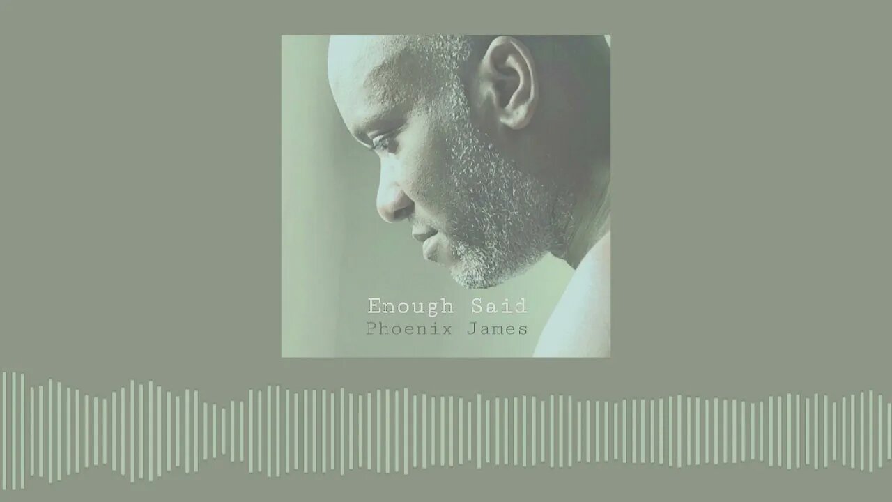 Phoenix James - ENOUGH SAID (Official Audio) Spoken Word Poetry