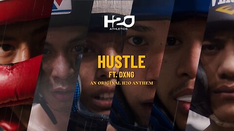 HUSTLE - H2O Athletics Anthem Ft. Dxng