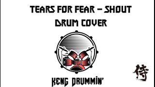 Tears For Fear - Shout Drum Cover KenG Samurai