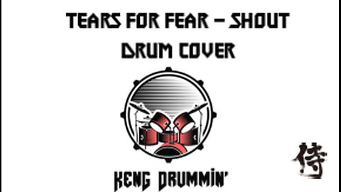 Tears For Fear - Shout Drum Cover KenG Samurai