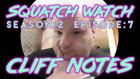 Andrew Ditch: Squatch Watch Season 2 Episode 7