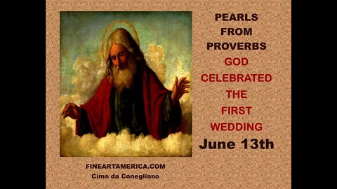 PEARLS FROM PROVERBS - GOD CELEBRATED THE FIRST WEDDING ... JUNE 13