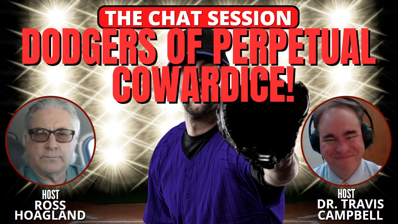 NOTES ON: DODGERS OF PERPETUAL COWARDICE! | THE CHAT SESSION