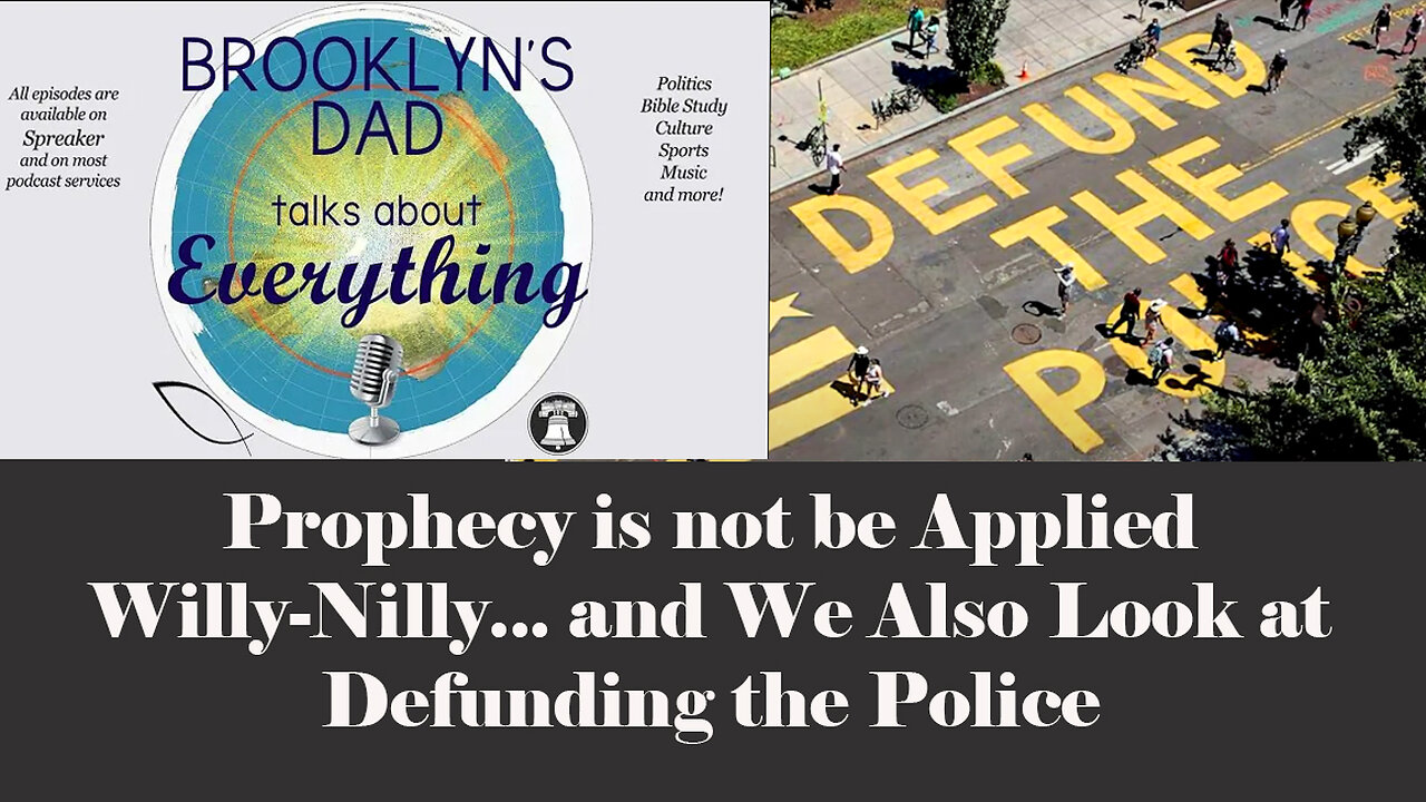 Prophecy not to be Applied to All, Seattle Goes Insane, We Look at Defunding the Police