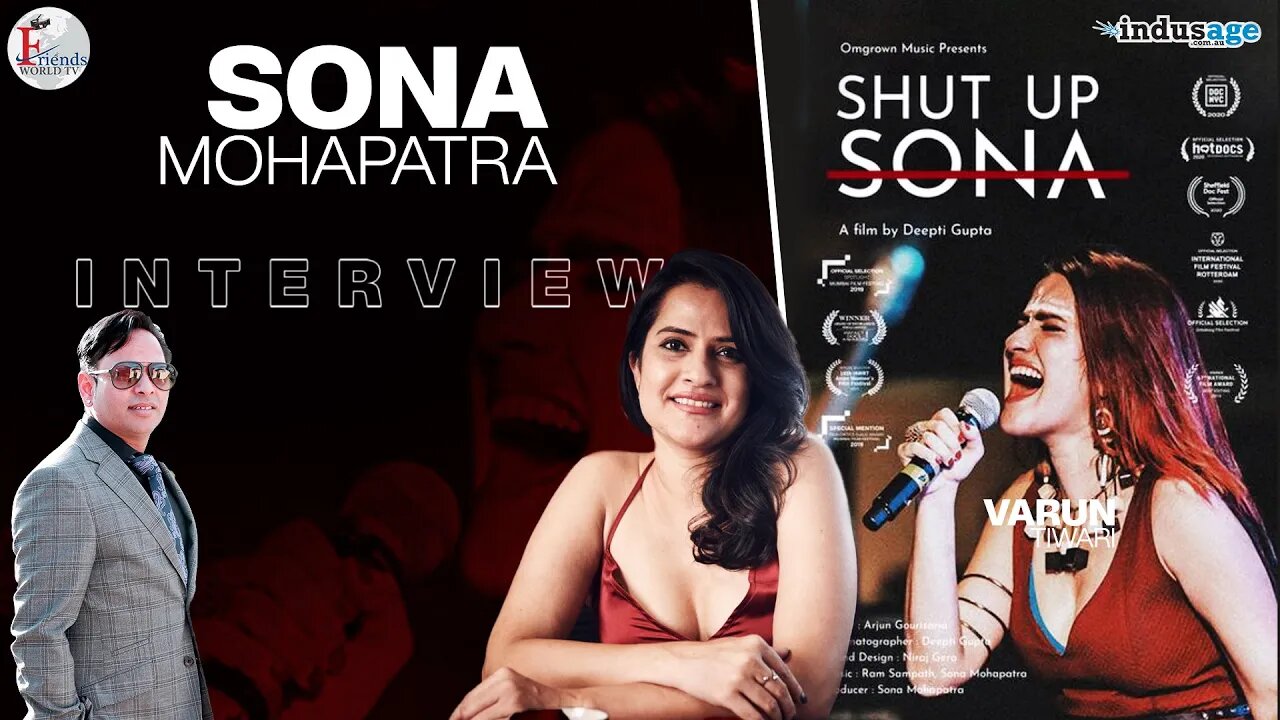 SHUT UP SONA | Sona Mohapatra Interview | Varun Tiwari | FriendsworldTV