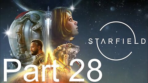 Starfield - Part 28: Hostile Intelligence