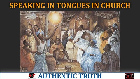 Speaking in Tongues in Church (What Does the Scriptures Says ?)