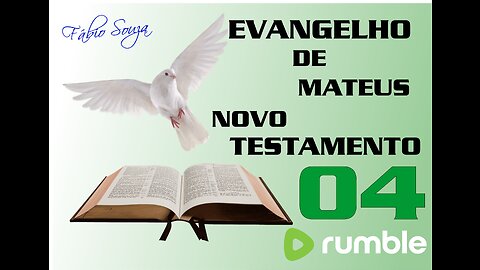 EVANGELHO DE MATEUS PARTE 04 NOVO TESTAMENTO