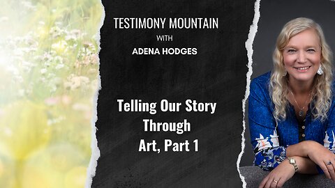 Telling Our Story Through Art, Part 1