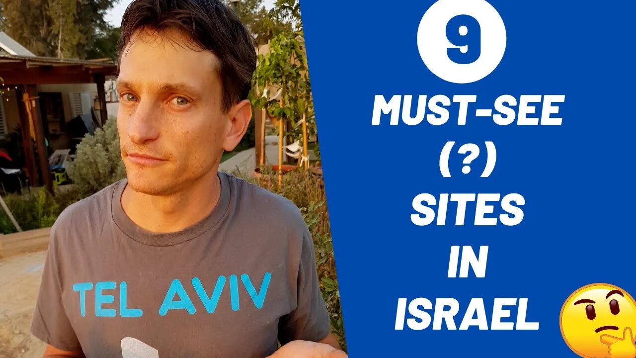 9 Must-see (?) sites in Israel