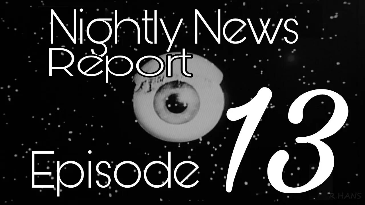 Nightly News Report EPISODE 13(Are we living in The Twilight Zone?)