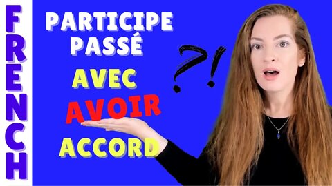 Accord du participe passé et auxiliaire AVOIR - Grammaire française