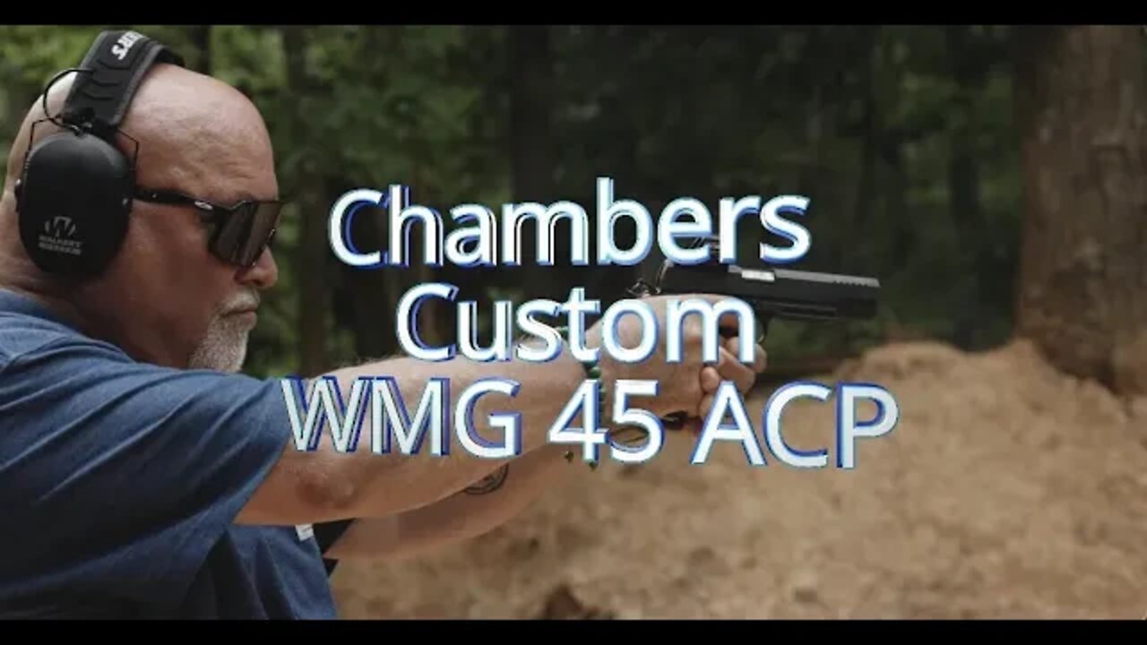 Chambers Custom WMG 45 ACP on the Range