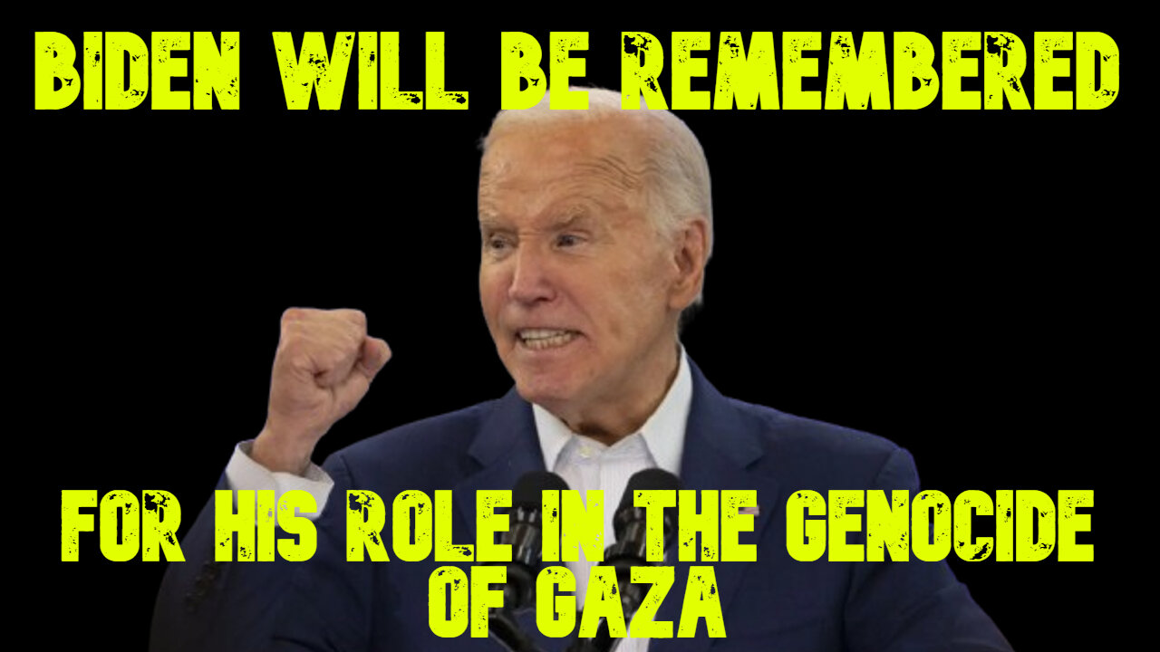 Biden Will Be Remembered For His Role in the Genocide of Gaza: COI #696