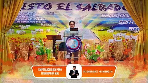 EMPEZARON BIEN PERO TERMINARON MAL - EVANGELISTA EDGAR CRUZ