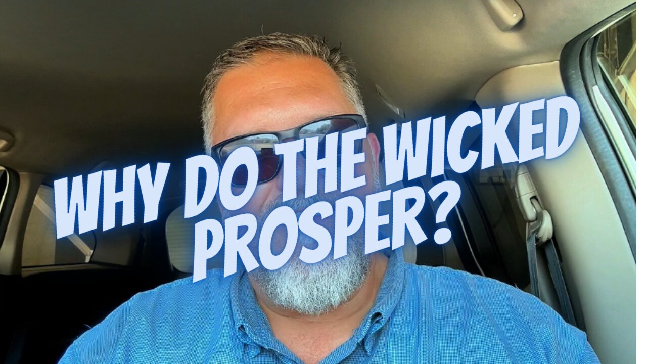 Why Do The Wicked Prosper?