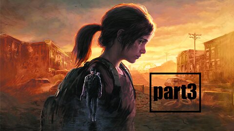 Interesting gameplay of the last of us part 1 remake (part 3)