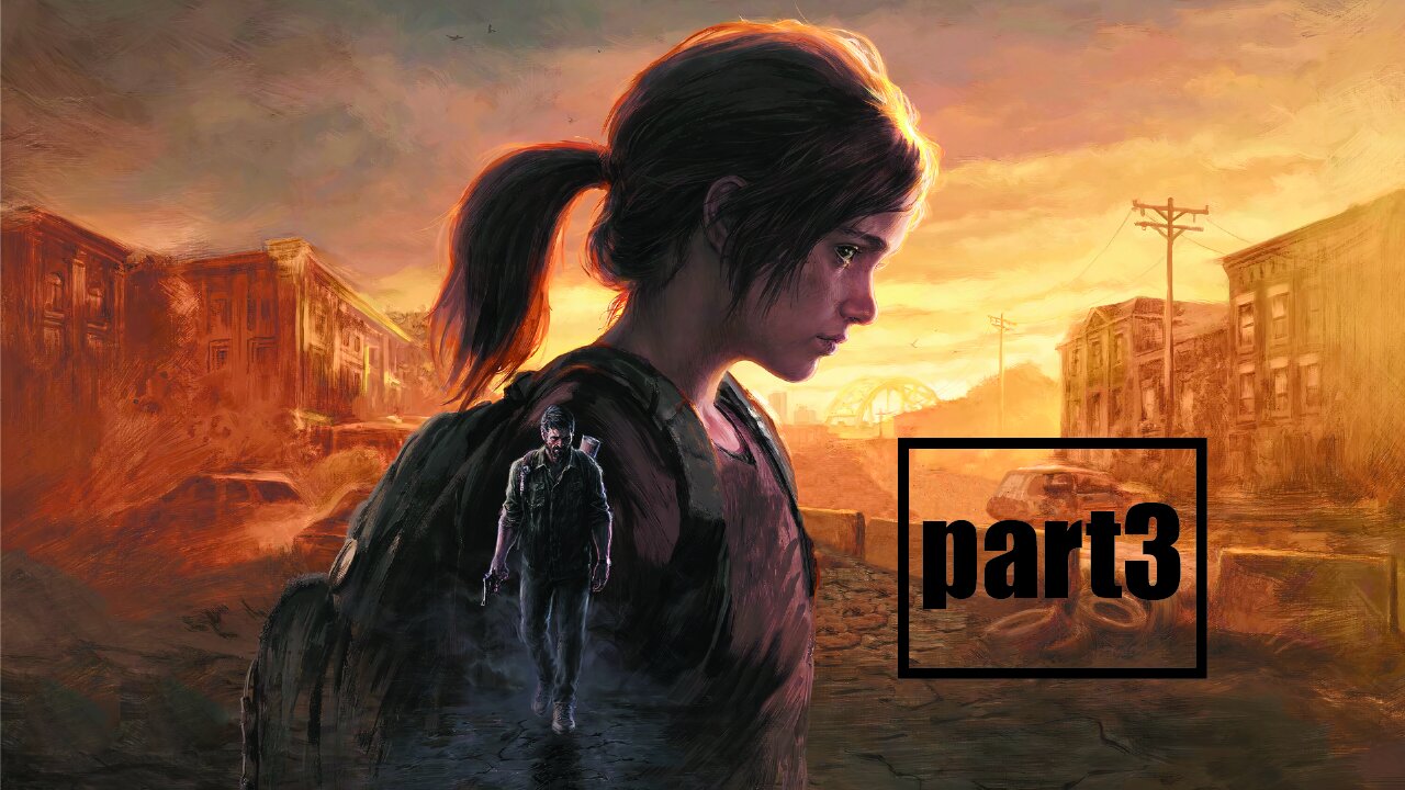 Interesting gameplay of the last of us part 1 remake (part 3)