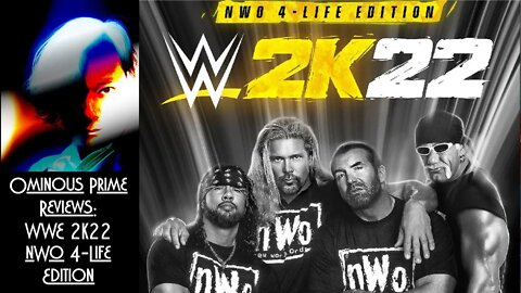 Ominous Prime Reviews WWE 2K22 nWo 4 Life Edition