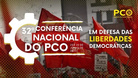 Em defesa da liberdade de expressão - 32ª Conferência Nacional do PCO | 25/06/22