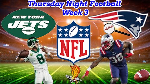 N.Y Jets Vs New England Patriots NFL TNF: Week 3 Watch Party and Play by Play