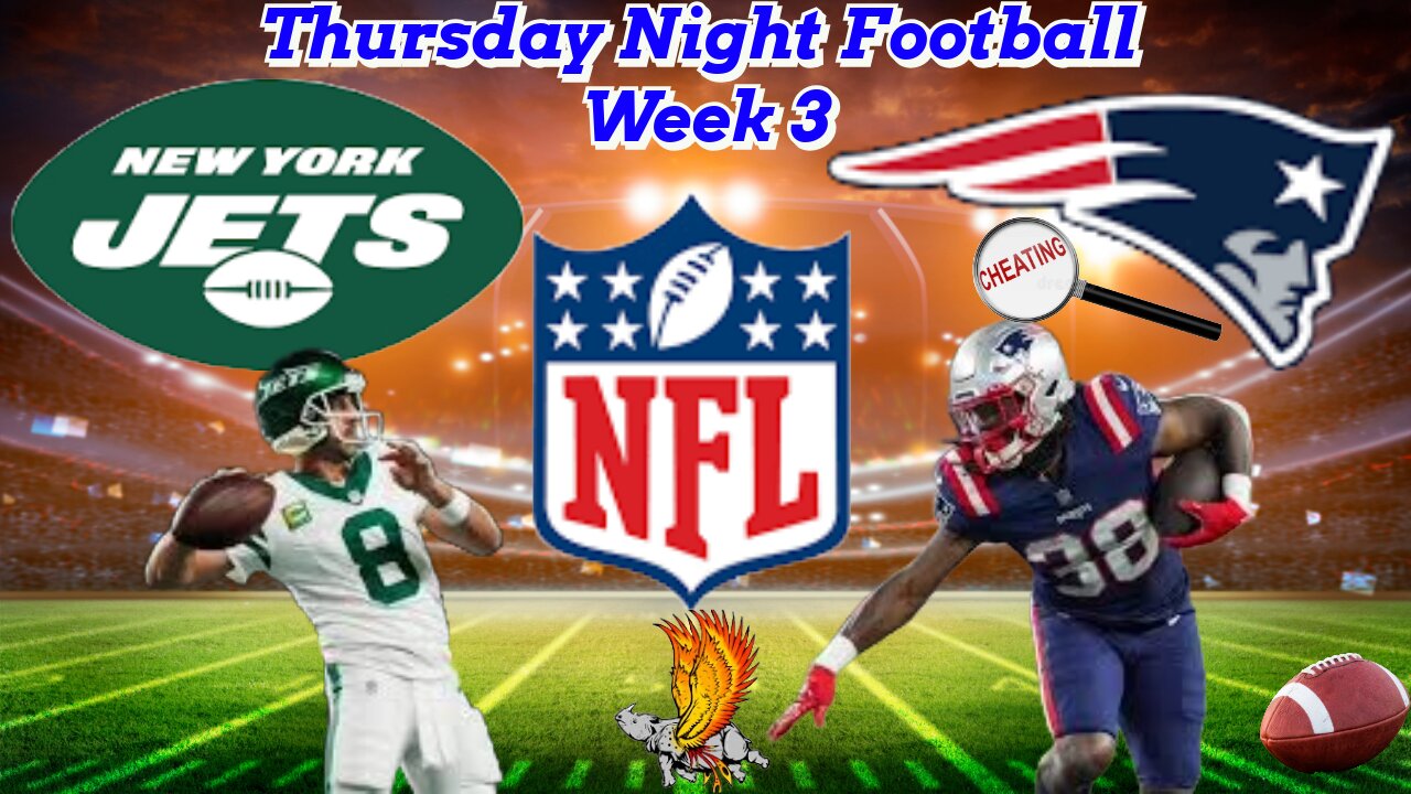 N.Y Jets Vs New England Patriots NFL TNF: Week 3 Watch Party and Play by Play