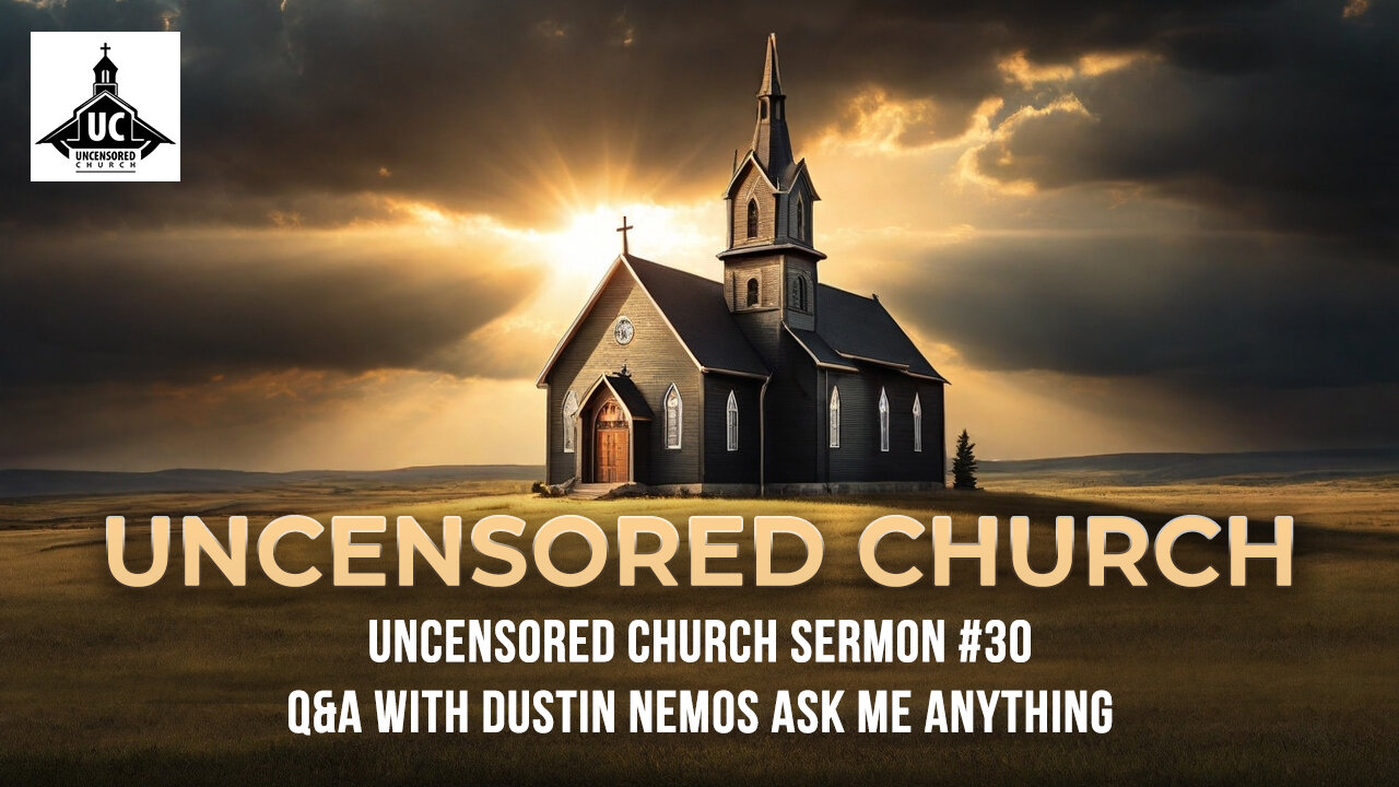 Uncensored Church Sermon #30: Q&A - Ask Anything, Really. (See Description)