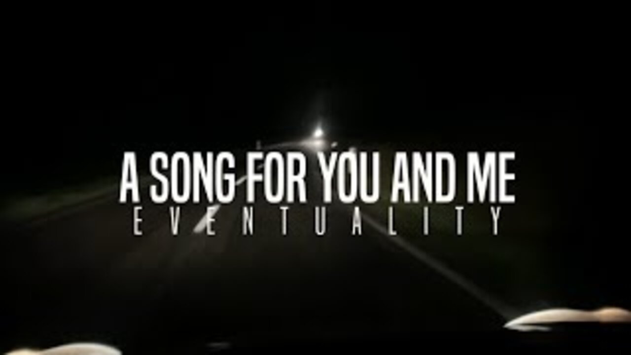 Redemption Draweth Nigh - A Song For You and Me (Eventuality) (Lyric Video)