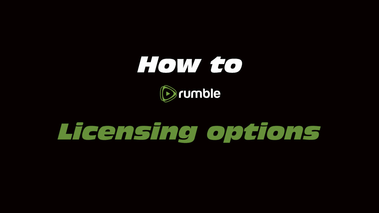 How to Rumble: Licensing options