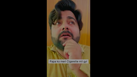Cigarette mil gyi papa ko😳😳😳