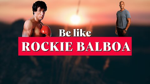 Be like Rocky