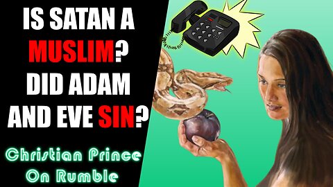 Heated Argument, Is Satan A Muslim? Is Adam Responsible For His Sin? Christian Prince